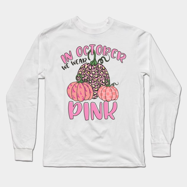 In October We Wear Pink Pumpkin Breast Cancer Halloween Long Sleeve T-Shirt by mo designs 95